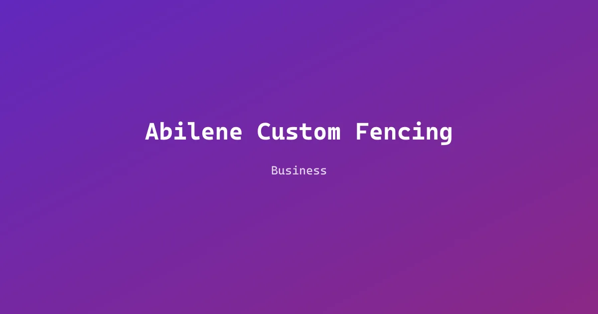 Abilene Custom Fencing