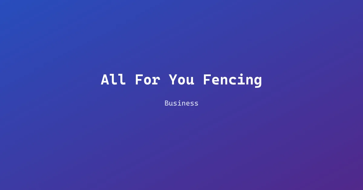 All For You Fencing