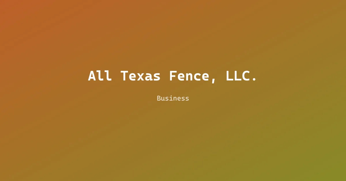 All Texas Fence, LLC.