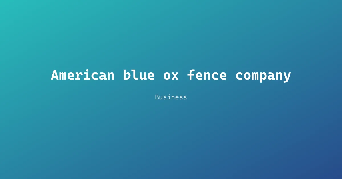 American blue ox fence company