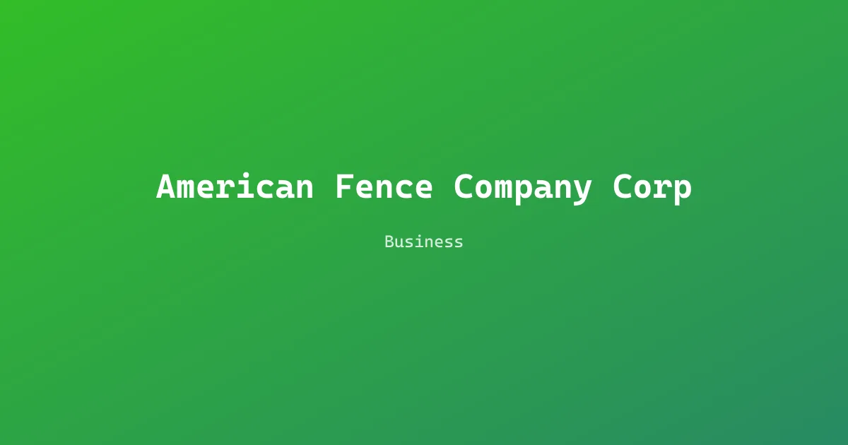 American Fence Company Corp