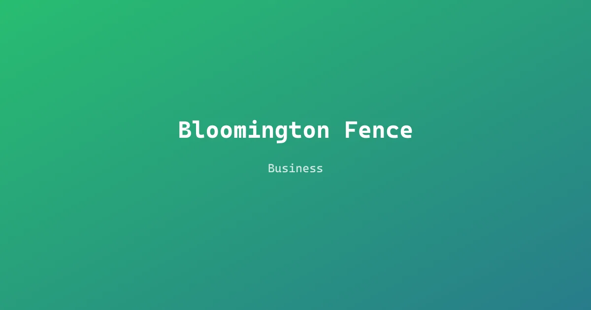 Bloomington Fence