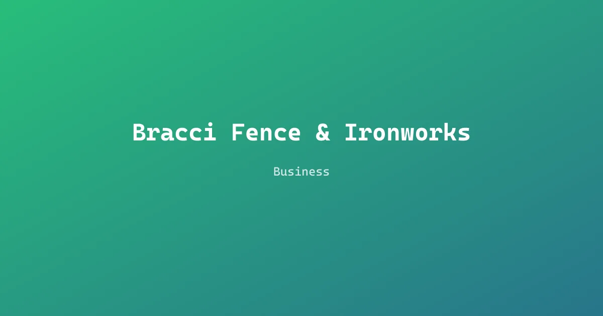 Bracci Fence & Ironworks