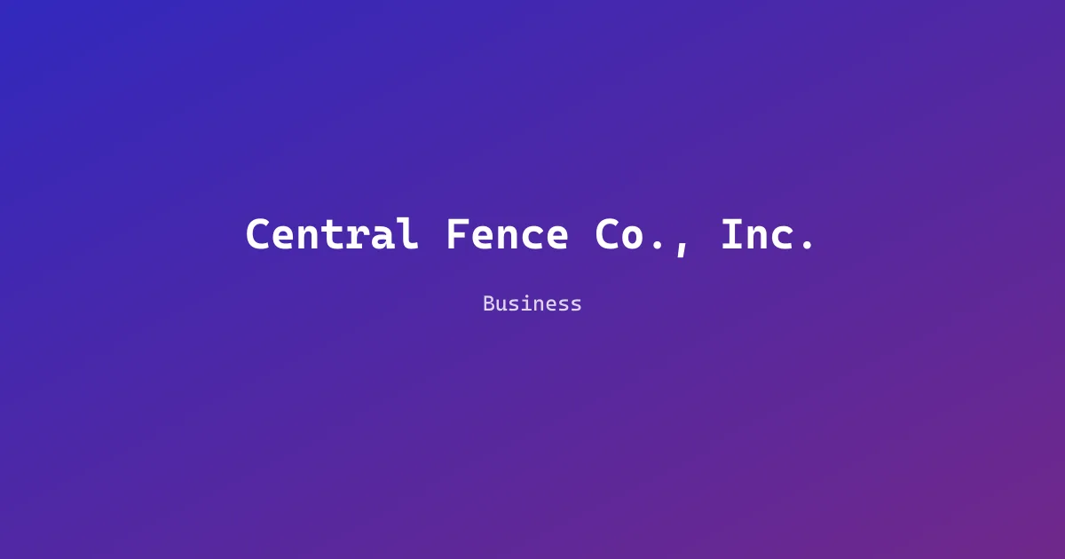 Central Fence Co., Inc.