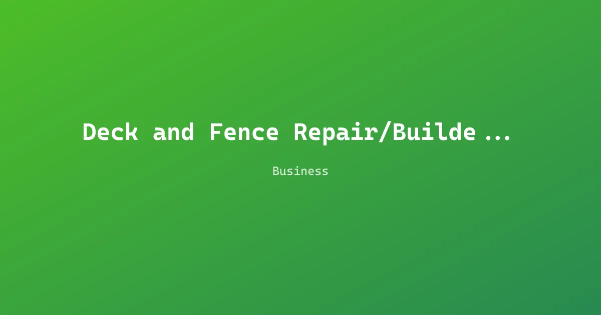 Deck and Fence Repair/Builder of Savannah