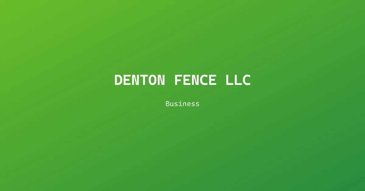 DENTON FENCE LLC