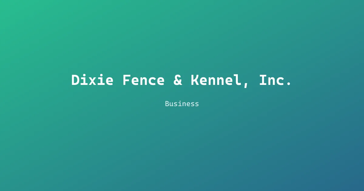 Dixie Fence & Kennel, Inc.