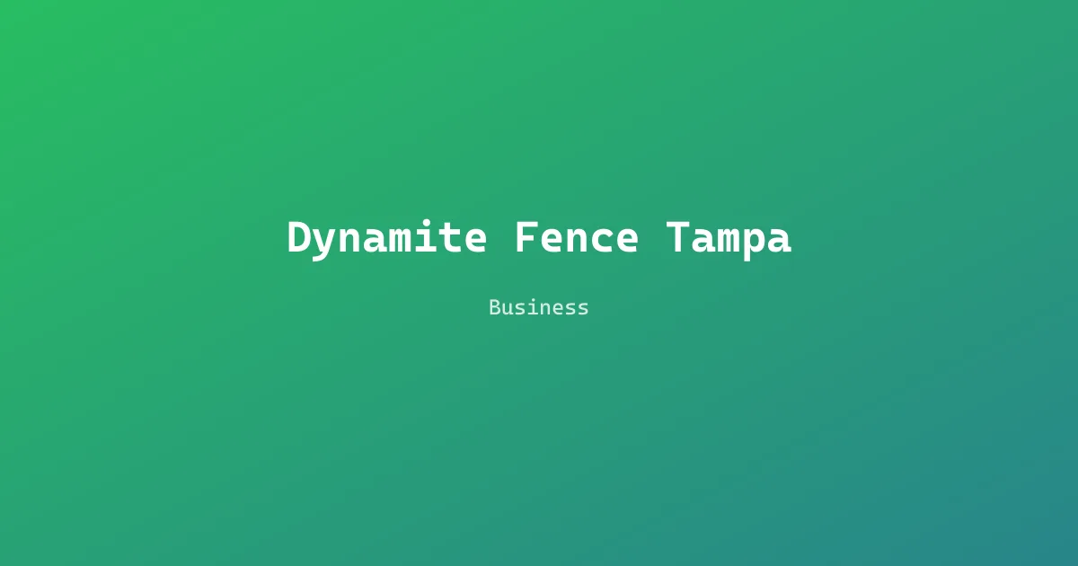 Dynamite Fence Tampa