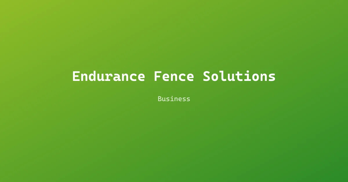 Endurance Fence Solutions