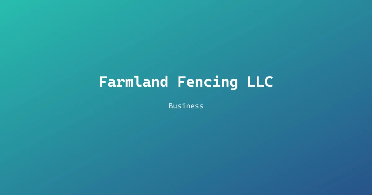 Farmland Fencing LLC