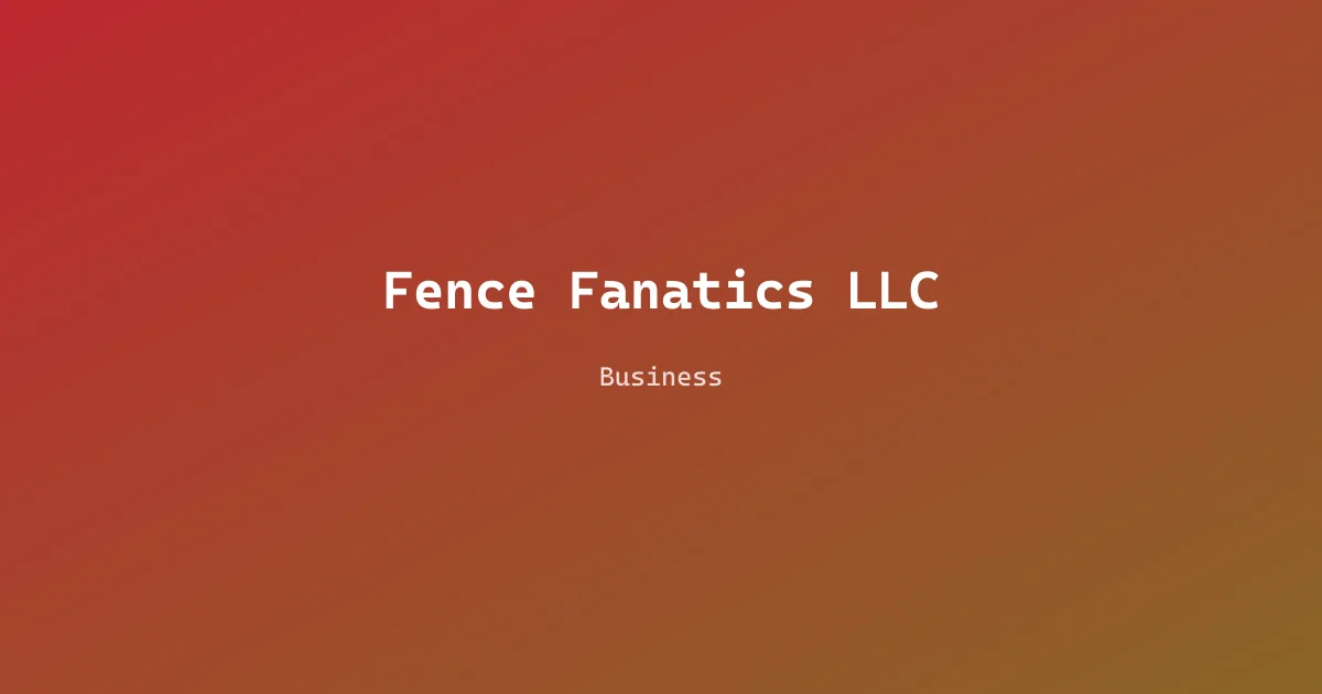 Fence Fanatics LLC