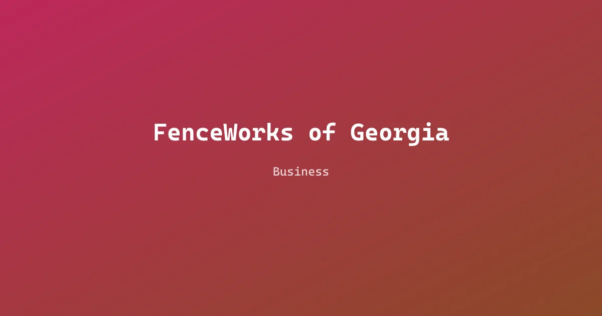 FenceWorks of Georgia