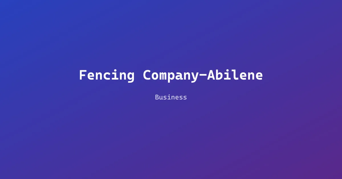 Fencing Company-Abilene