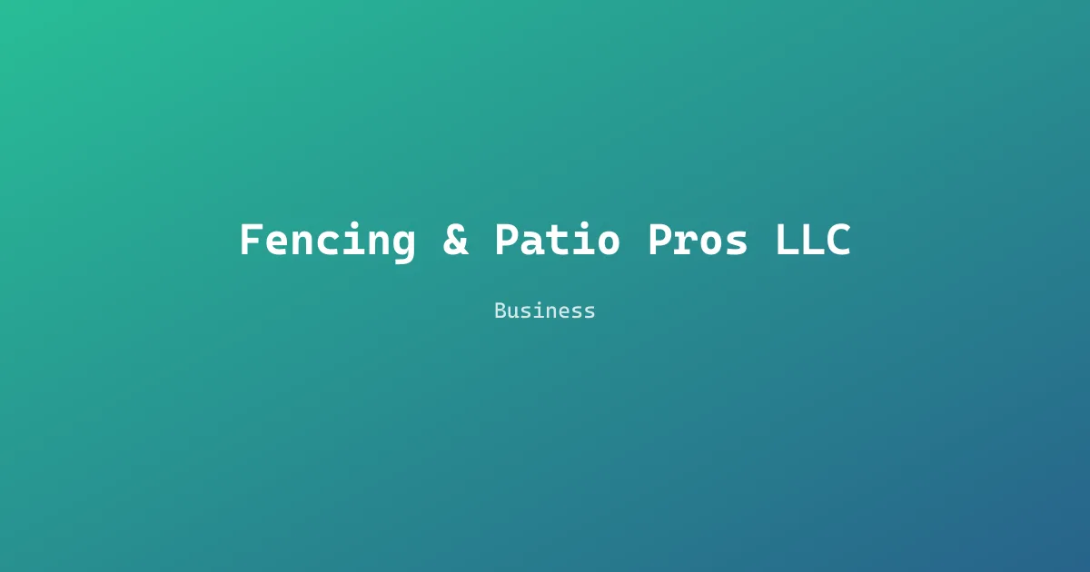 Fencing & Patio Pros LLC