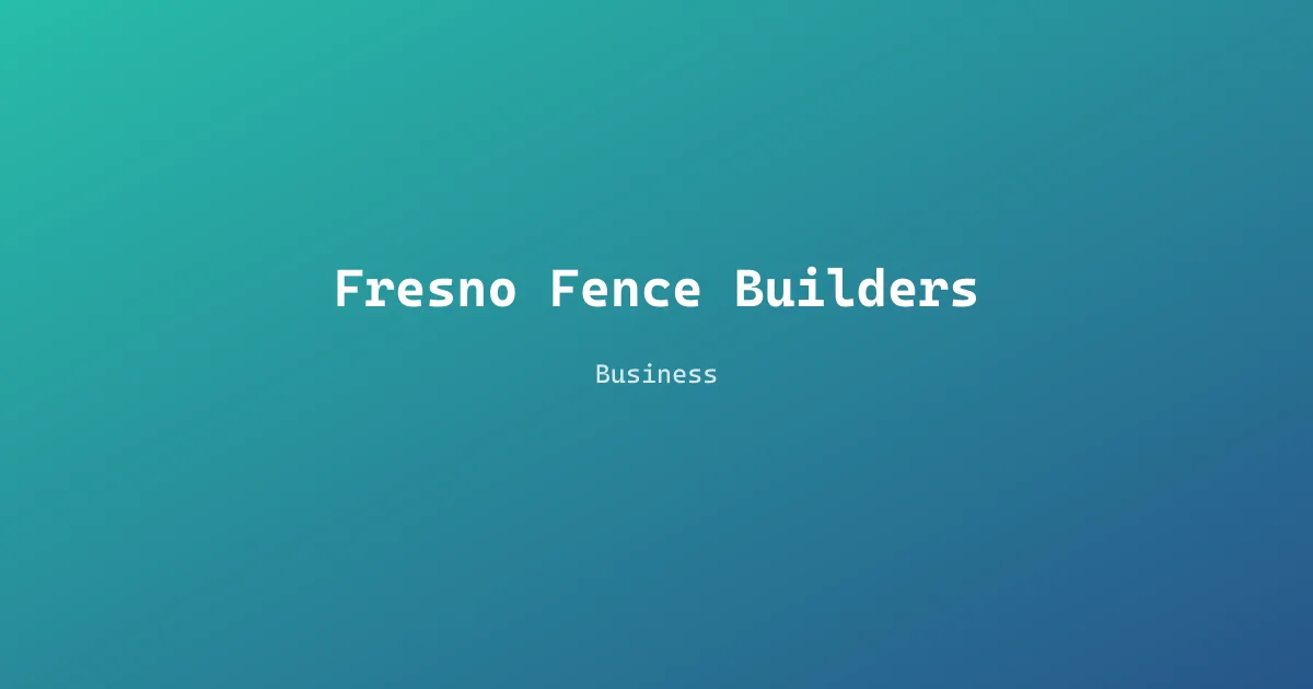Fresno Fence Builders