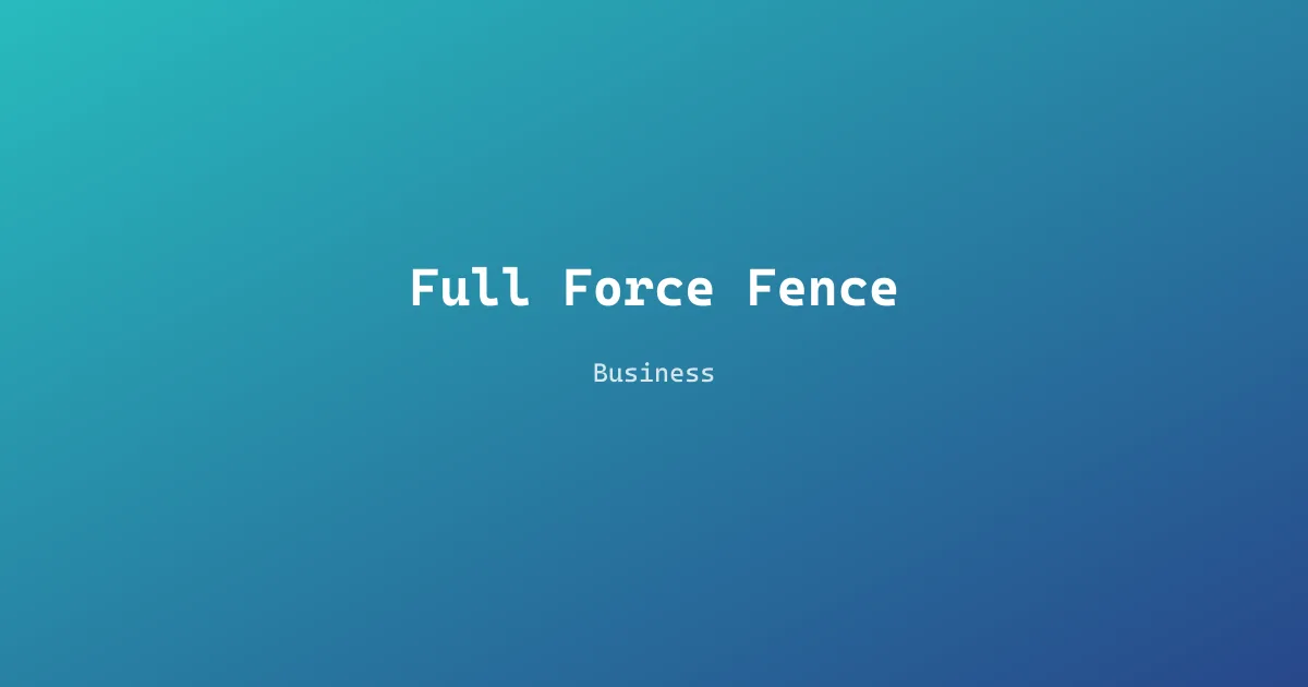 Full Force Fence