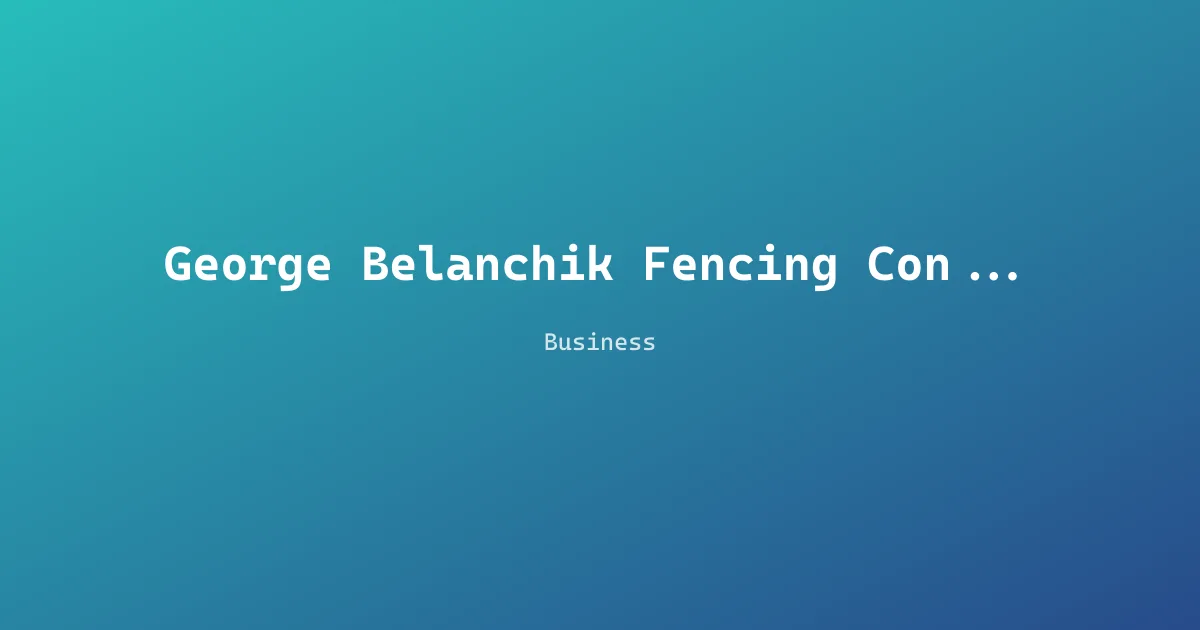 George Belanchik Fencing Contractor