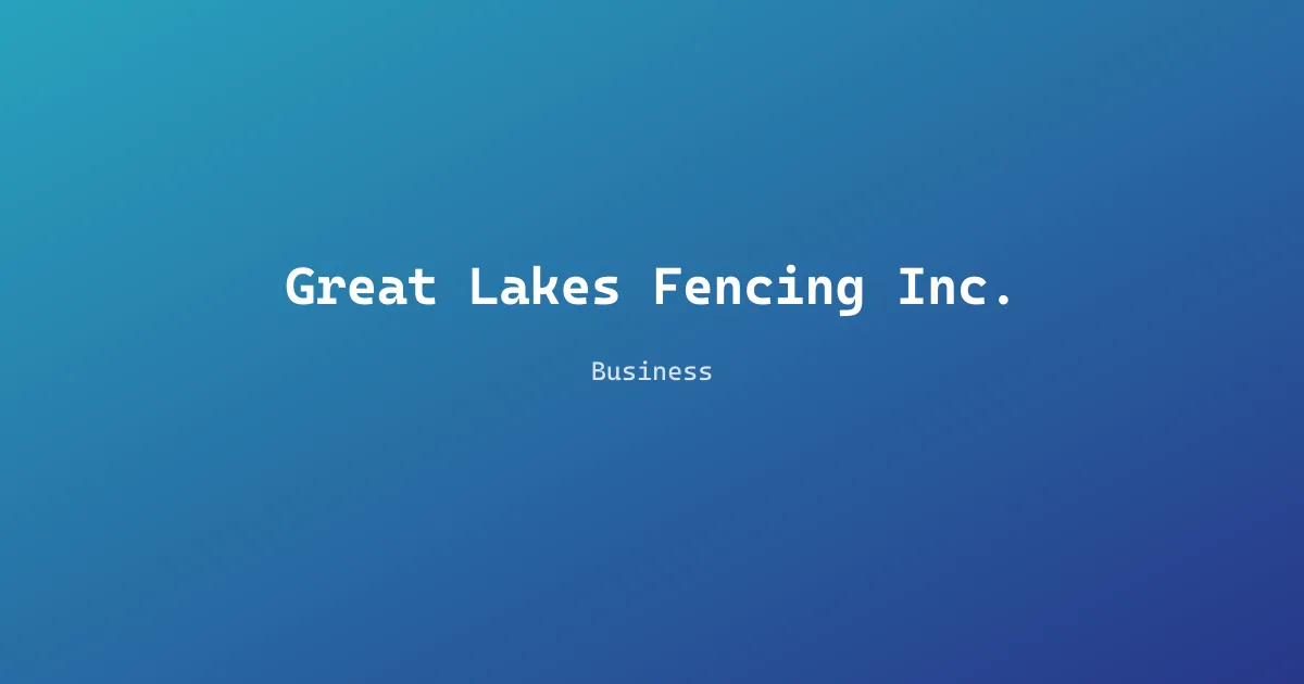 Great Lakes Fencing Inc.