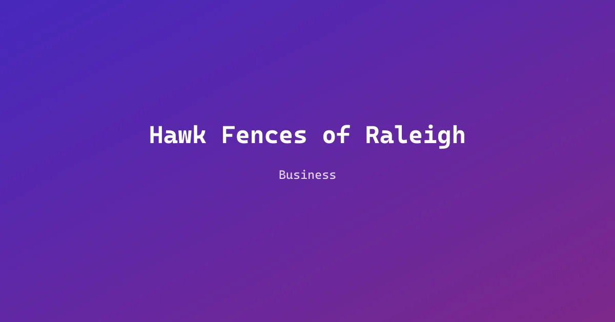 Hawk Fences of Raleigh