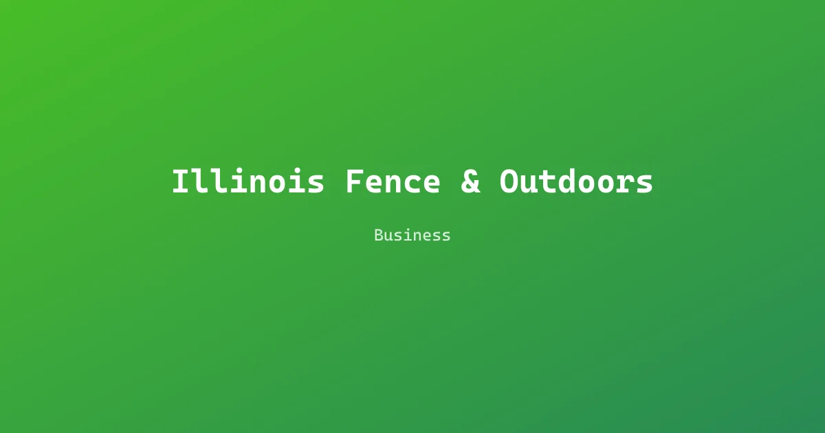 Illinois Fence & Outdoors
