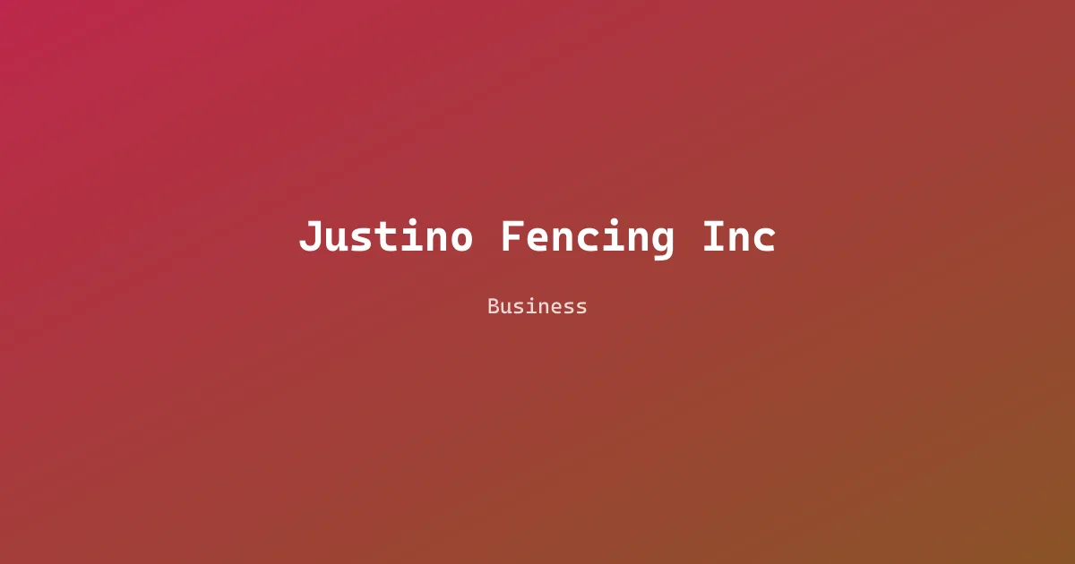 Justino Fencing Inc