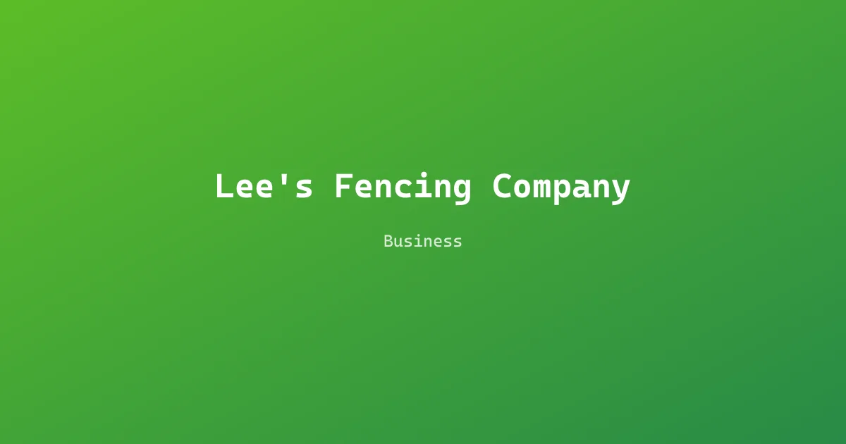 Lee's Fencing Company