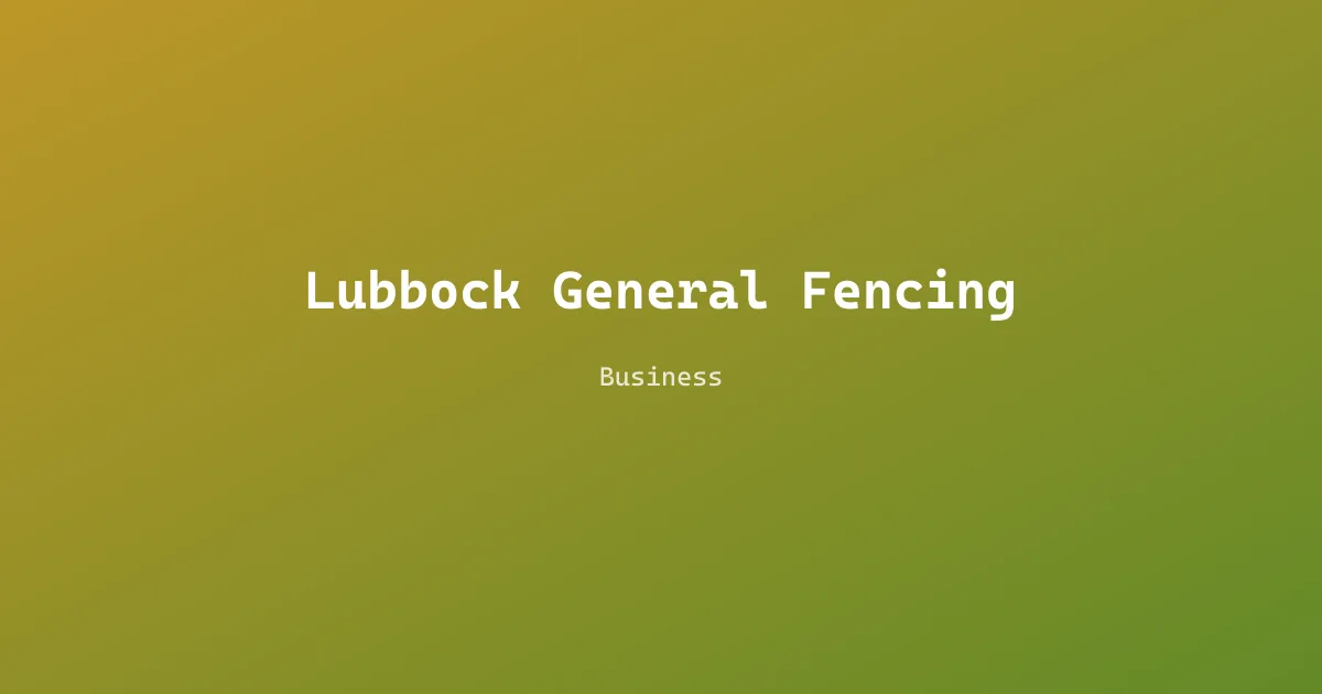 Lubbock General Fencing