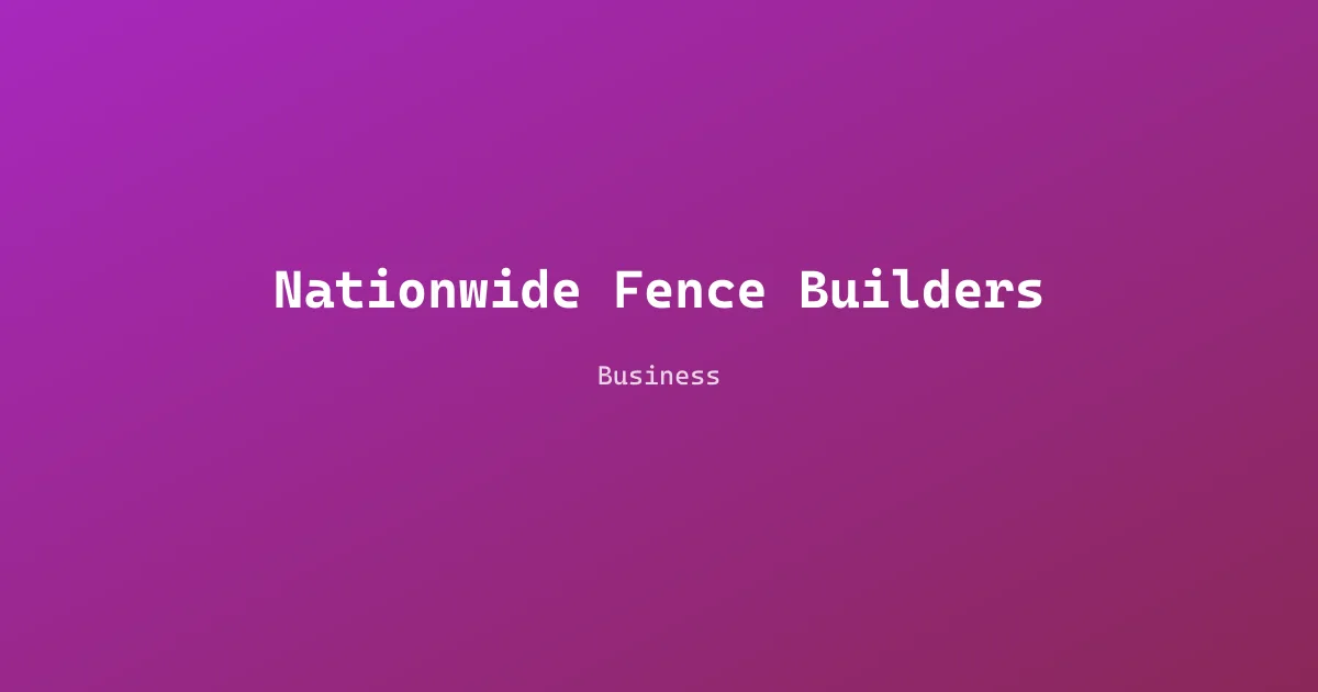Nationwide Fence Builders