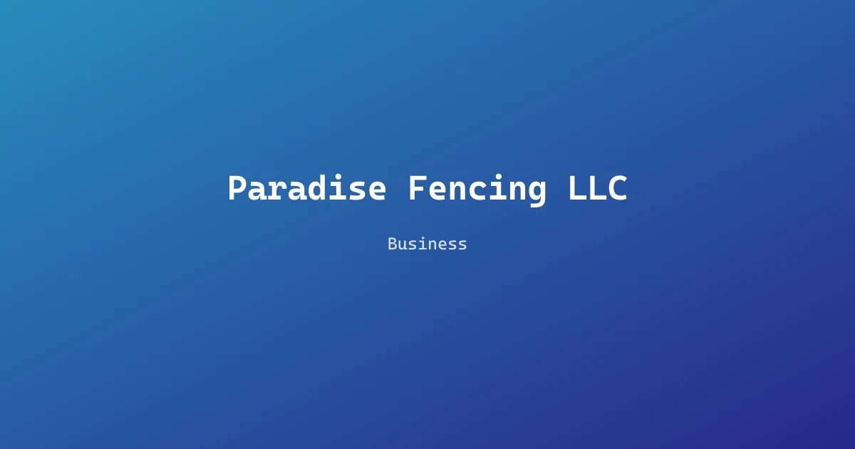 Paradise Fencing LLC