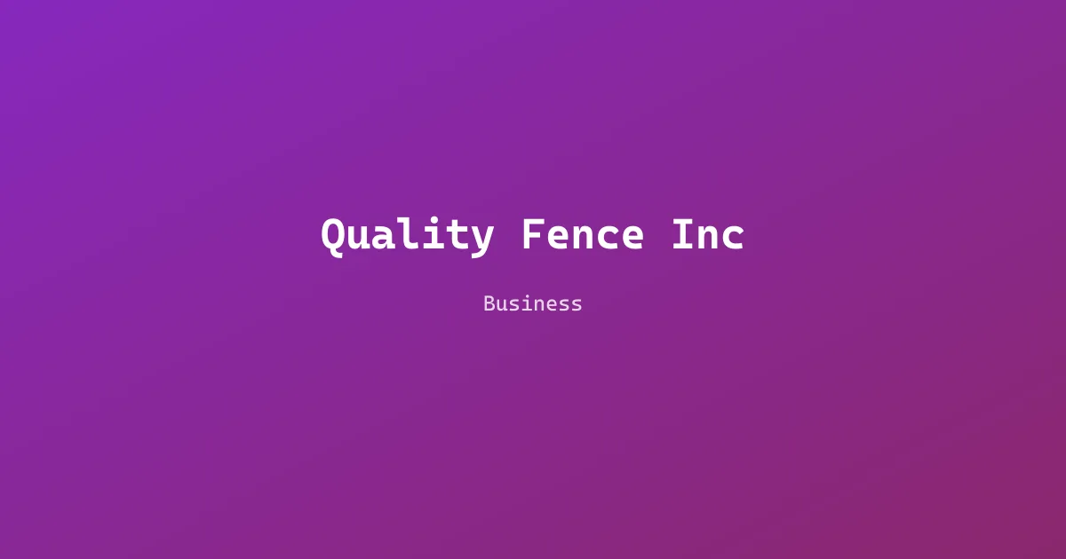 Quality Fence Inc