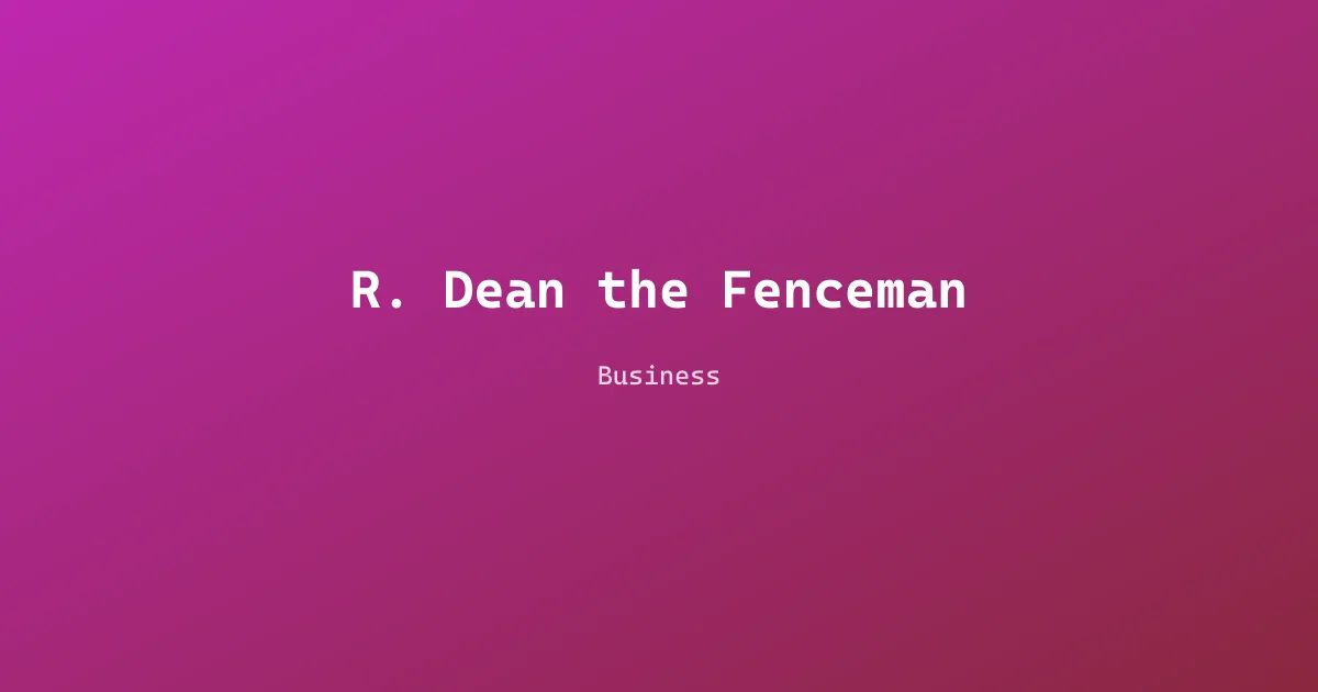 R. Dean the Fenceman