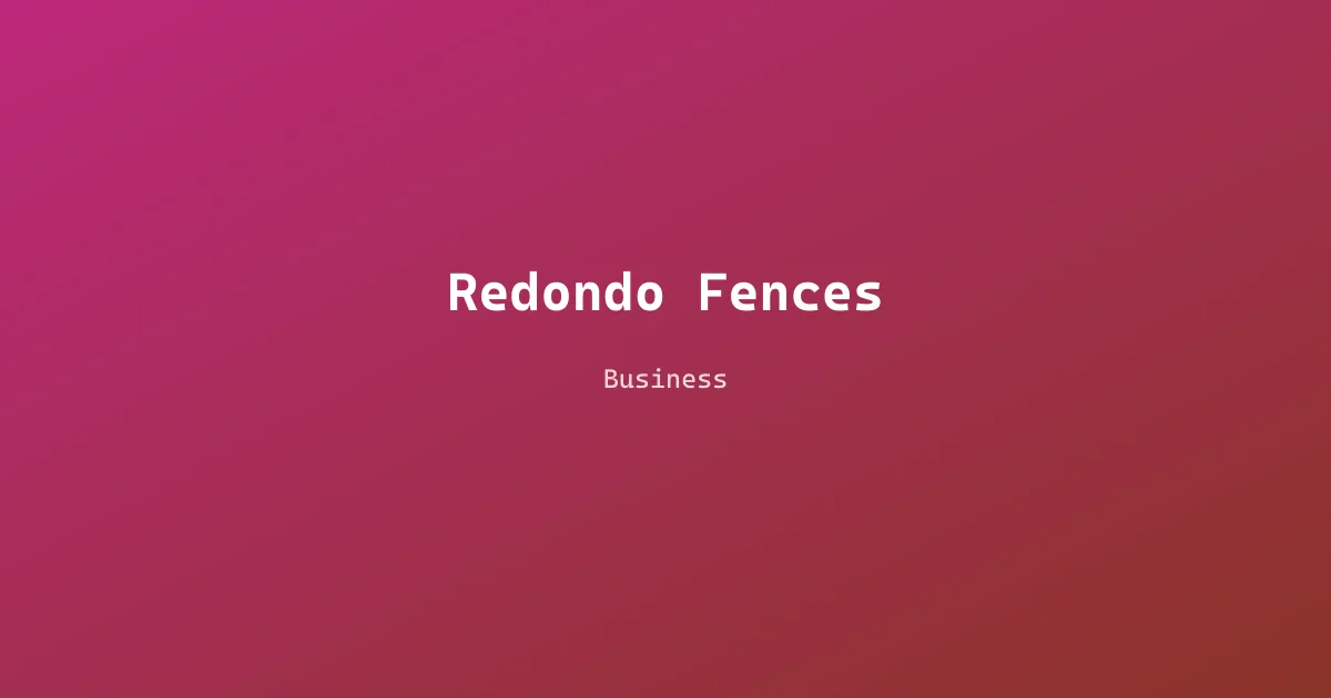 Redondo Fences