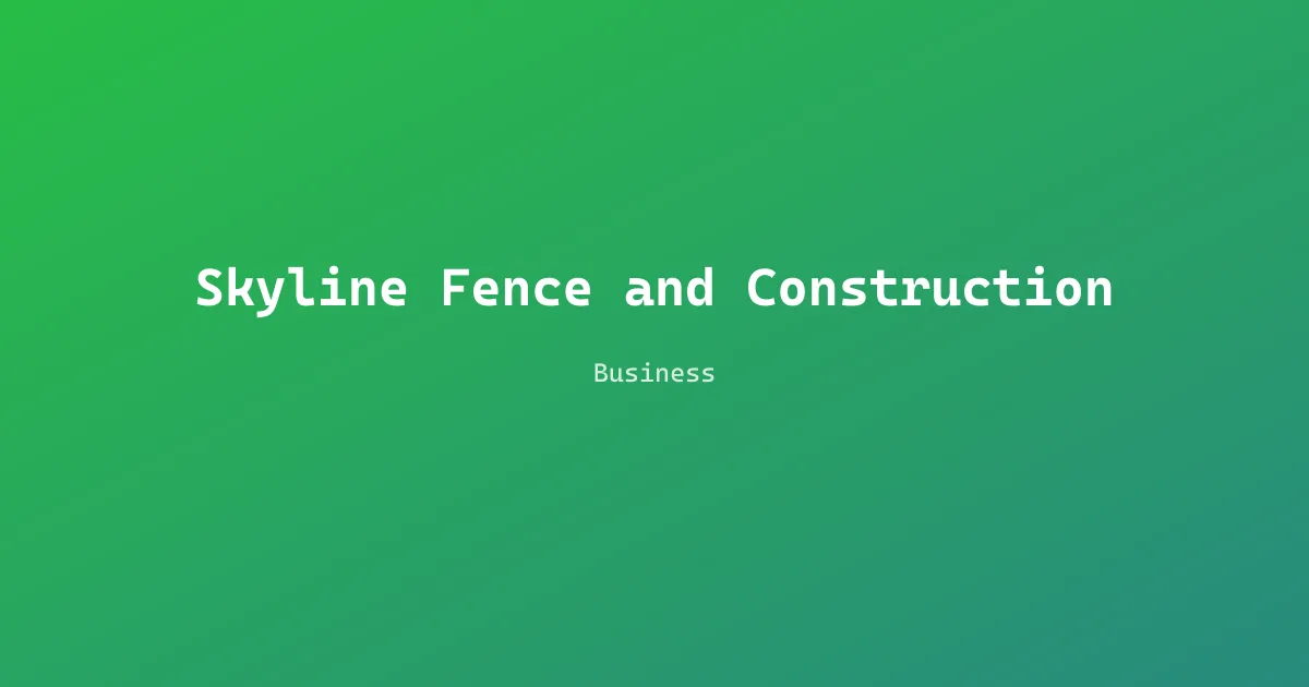 Skyline Fence and Construction