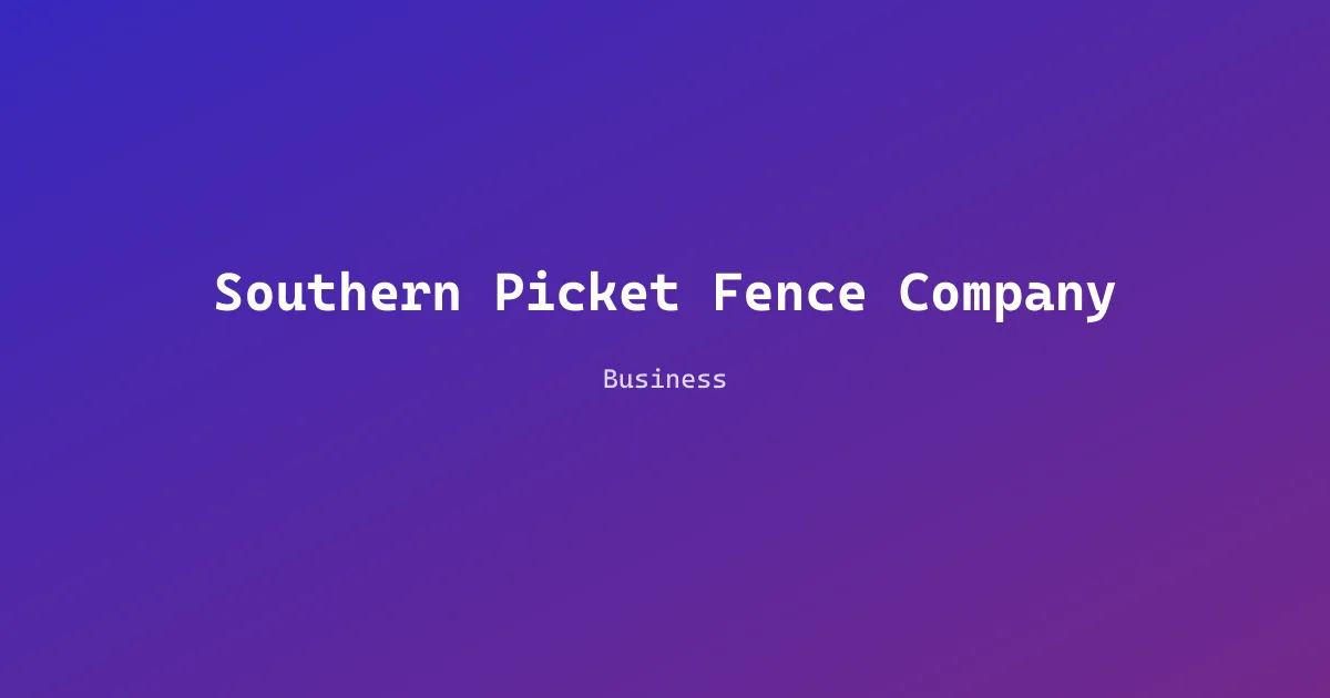 Southern Picket Fence Company