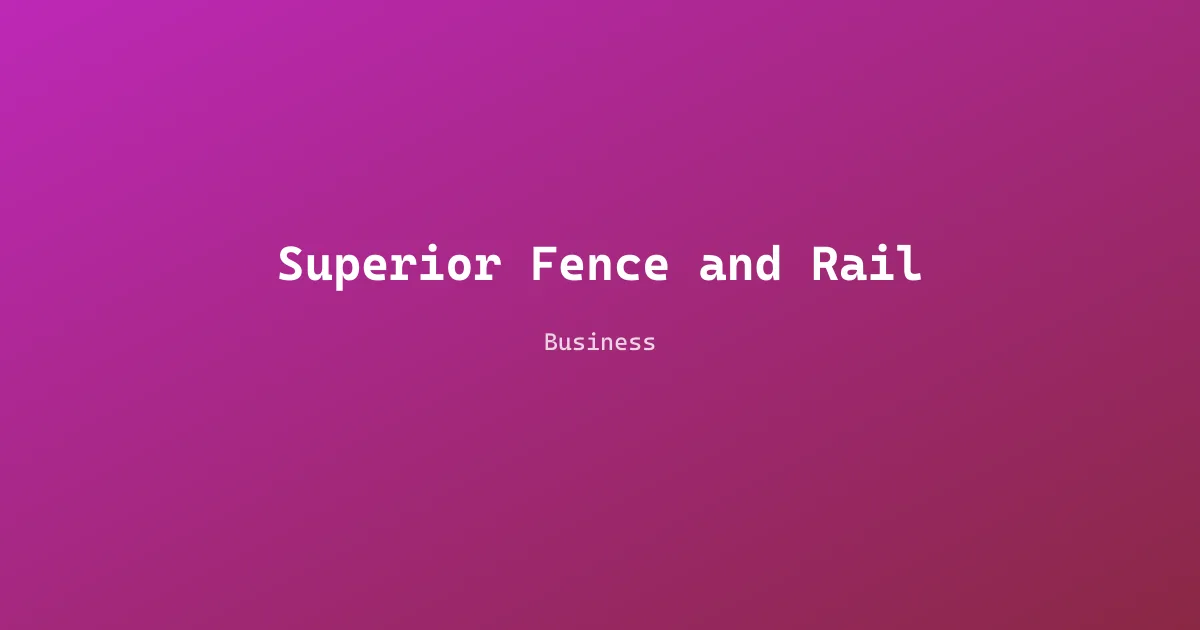 Superior Fence and Rail
