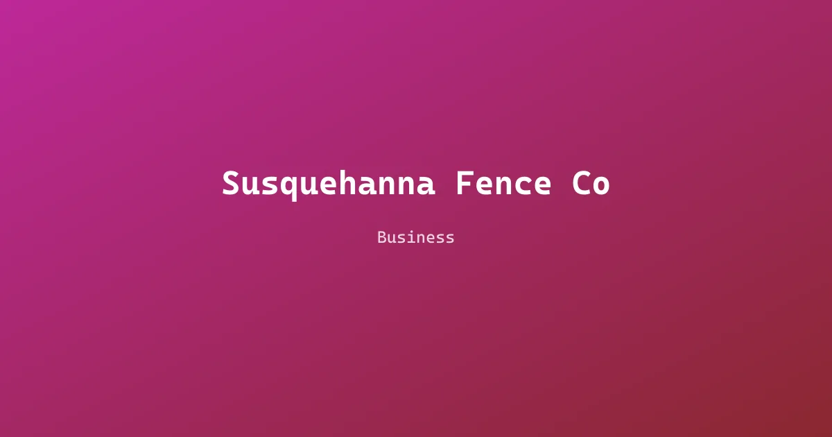 Susquehanna Fence Co