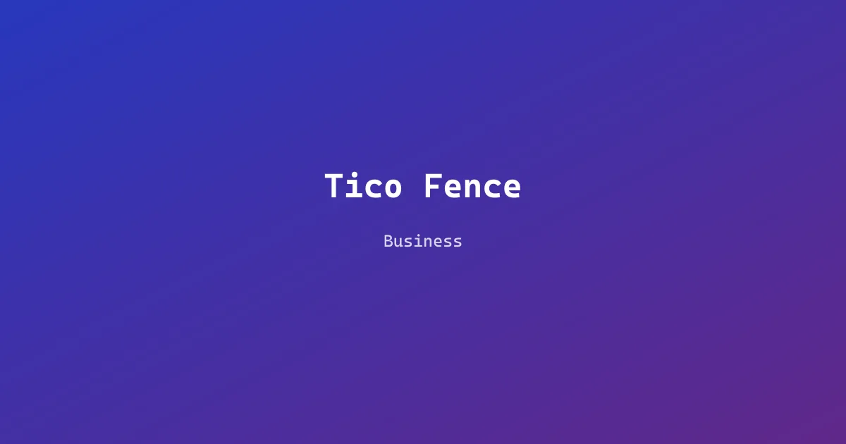 Tico Fence