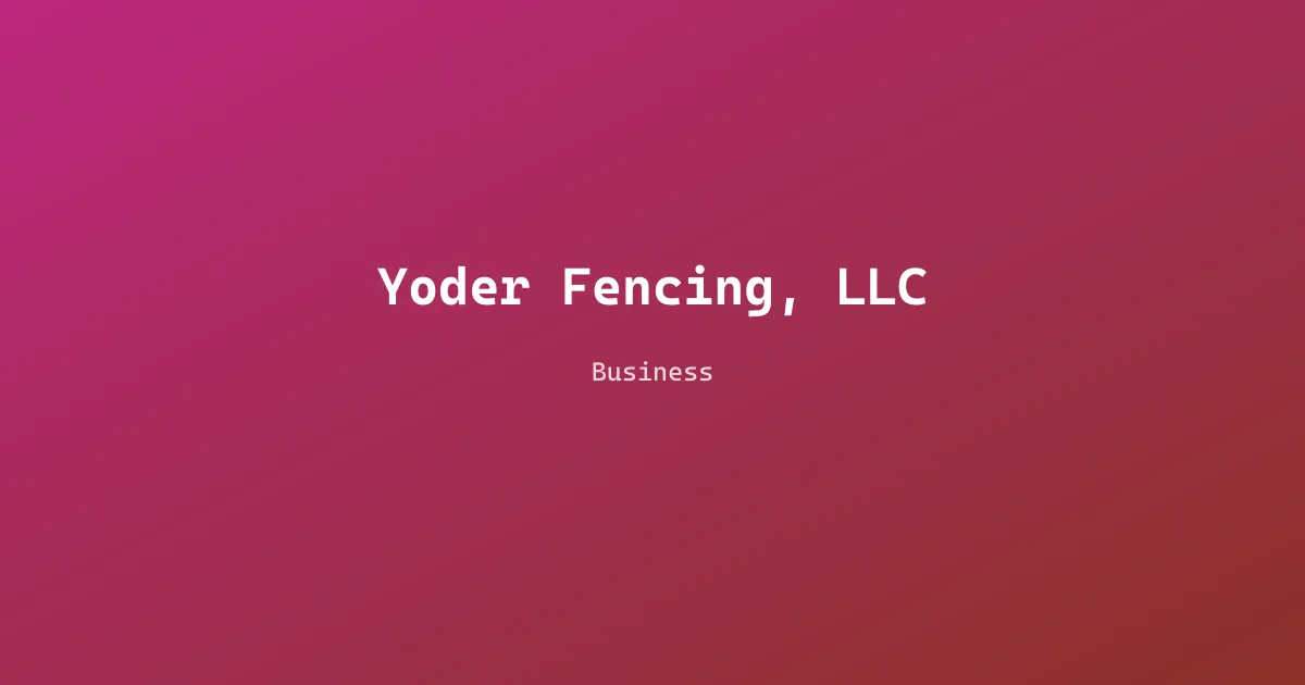 Yoder Fencing, LLC